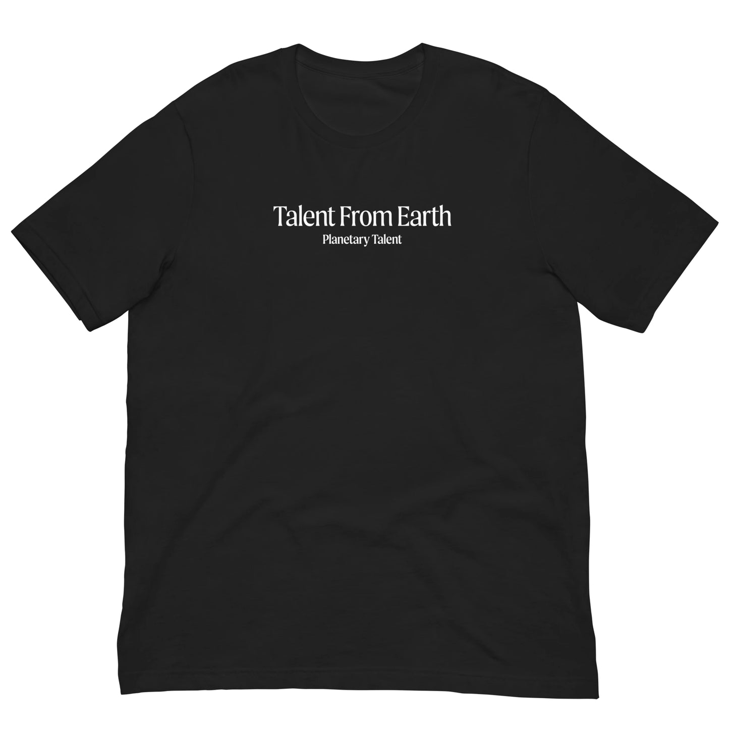 Talent From Earth Unisex T-shirt
